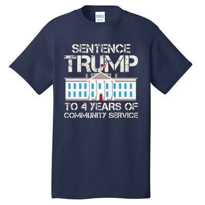 Sentence Trump To 4 Years Of Community Service Tall T-Shirt