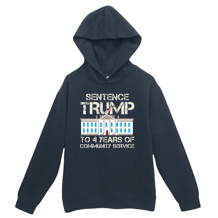 Sentence Trump To 4 Years Of Community Service Urban Pullover Hoodie