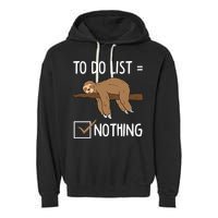 Sloth Tired Todo List Nothing Lazy Sloth Garment-Dyed Fleece Hoodie
