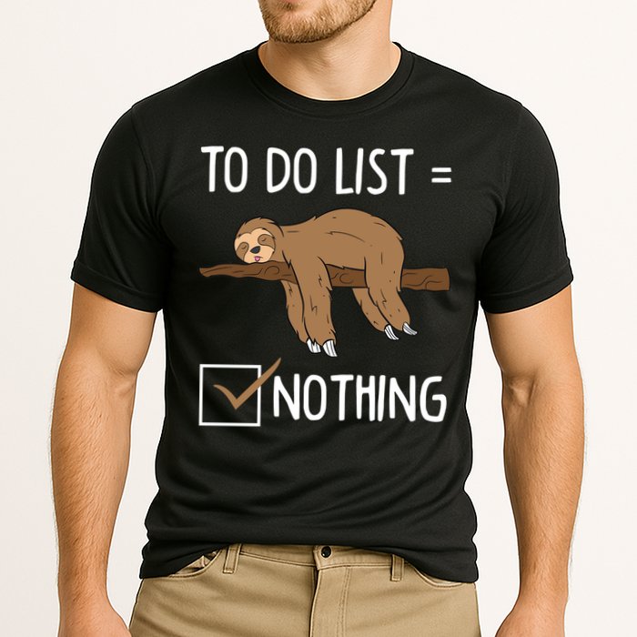 Sloth Tired Todo List Nothing Lazy Sloth Performance Shirt