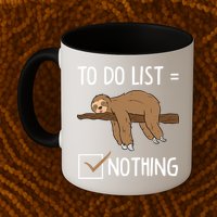 Sloth Tired Todo List Nothing Lazy Sloth Mug