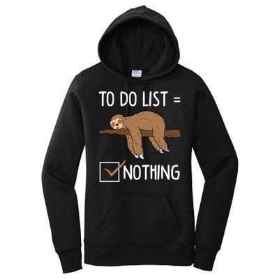 Sloth Tired Todo List Nothing Lazy Sloth Women's Pullover Hoodie