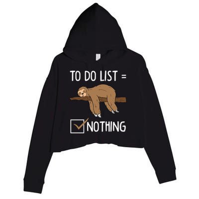Sloth Tired Todo List Nothing Lazy Sloth Crop Fleece Hoodie
