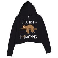 Sloth Tired Todo List Nothing Lazy Sloth Crop Fleece Hoodie