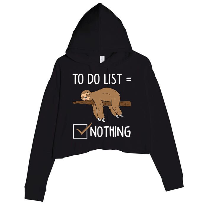 Sloth Tired Todo List Nothing Lazy Sloth Crop Fleece Hoodie