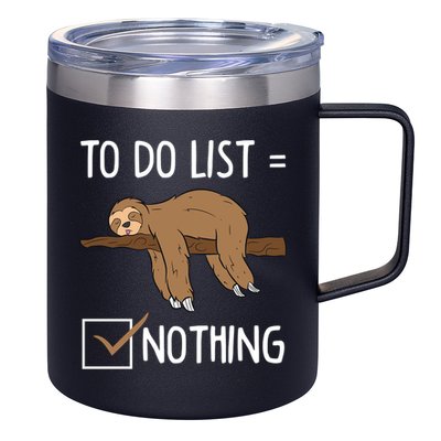 Sloth Tired Todo List Nothing Lazy Sloth 12oz Stainless Steel Coffee Mug