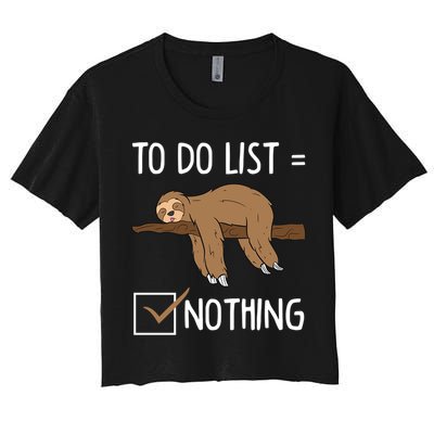Sloth Tired Todo List Nothing Lazy Sloth Crop Top