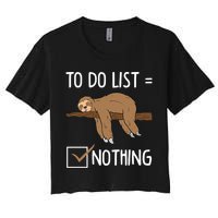 Sloth Tired Todo List Nothing Lazy Sloth Crop Top