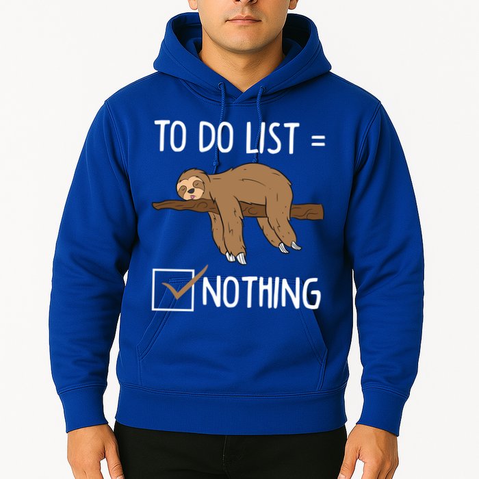 Sloth Tired Todo List Nothing Lazy Sloth Hoodie