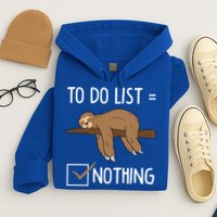 Sloth Tired Todo List Nothing Lazy Sloth Hoodie