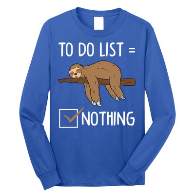Sloth Tired Todo List Nothing Lazy Sloth Long Sleeve Shirt