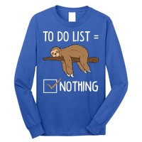 Sloth Tired Todo List Nothing Lazy Sloth Long Sleeve Shirt