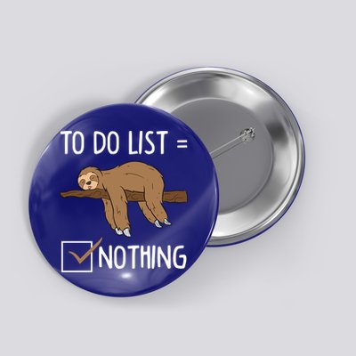 Sloth Tired Todo List Nothing Lazy Sloth Button