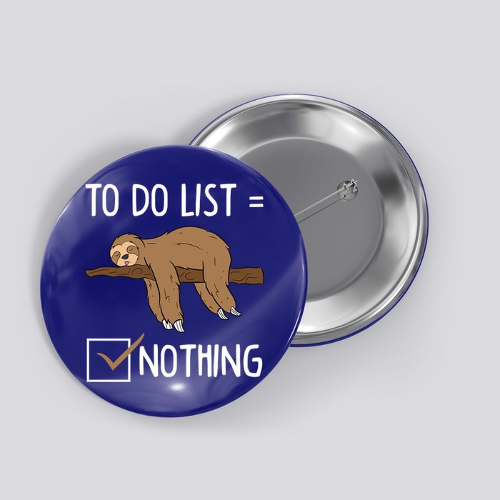 Sloth Tired Todo List Nothing Lazy Sloth Button