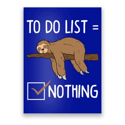 Sloth Tired Todo List Nothing Lazy Sloth Poster
