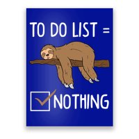Sloth Tired Todo List Nothing Lazy Sloth Poster