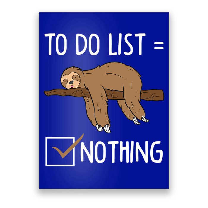 Sloth Tired Todo List Nothing Lazy Sloth Poster
