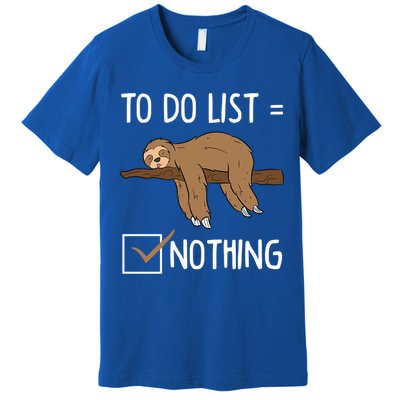 Sloth Tired Todo List Nothing Lazy Sloth Premium T-Shirt