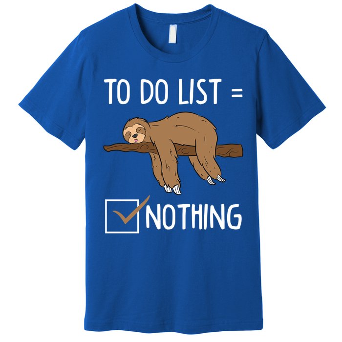 Sloth Tired Todo List Nothing Lazy Sloth Premium T-Shirt
