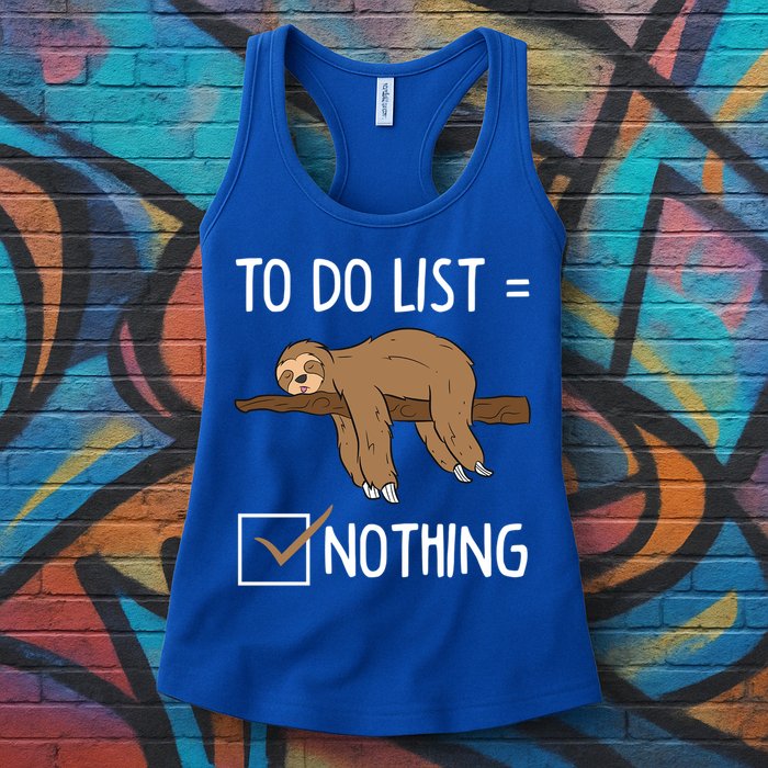 Sloth Tired Todo List Nothing Lazy Sloth Womens Tank Top