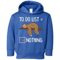 Sloth Tired Todo List Nothing Lazy Sloth Toddler Hoodie