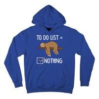 Sloth Tired Todo List Nothing Lazy Sloth Tall Hoodie