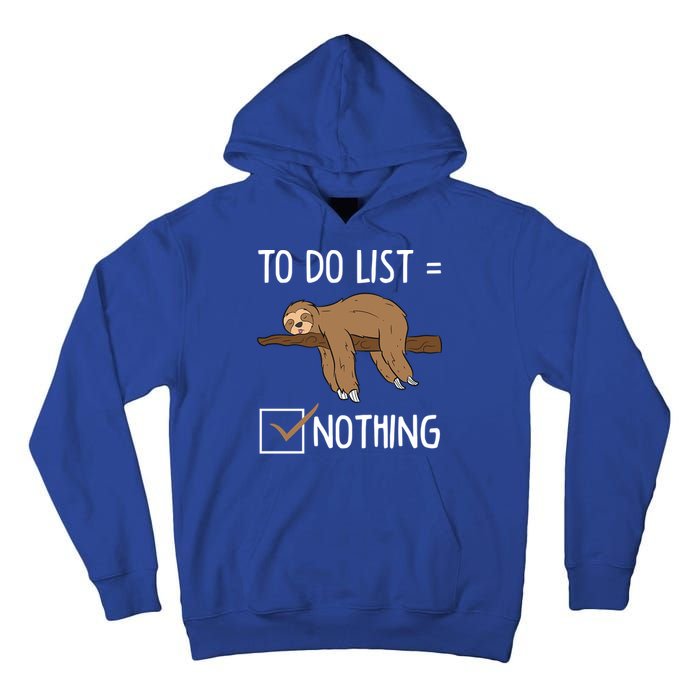 Sloth Tired Todo List Nothing Lazy Sloth Tall Hoodie