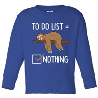 Sloth Tired Todo List Nothing Lazy Sloth Toddler Long Sleeve Shirt