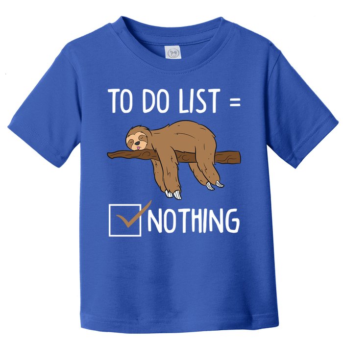 Sloth Tired Todo List Nothing Lazy Sloth Toddler T-Shirt