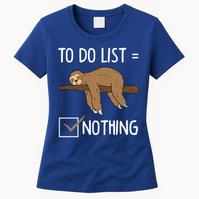 Sloth Tired Todo List Nothing Lazy Sloth Womens T-Shirt