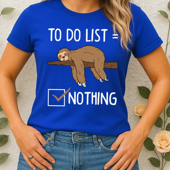 Sloth Tired Todo List Nothing Lazy Sloth Womens T-Shirt
