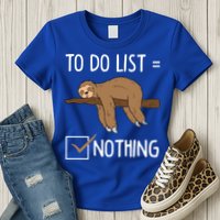 Sloth Tired Todo List Nothing Lazy Sloth Womens T-Shirt