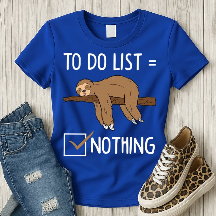 Sloth Tired Todo List Nothing Lazy Sloth Womens T-Shirt