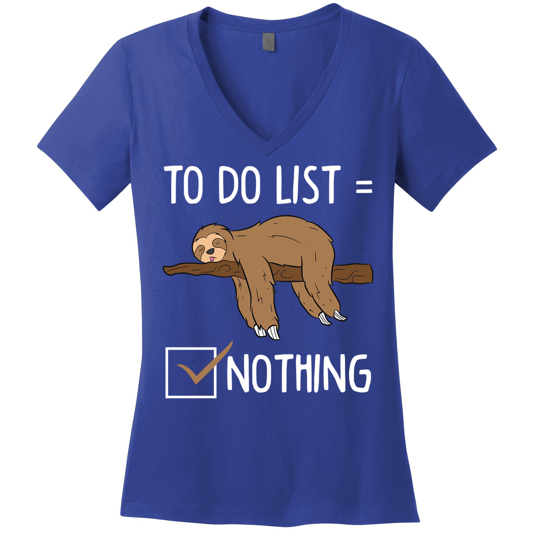 Sloth Tired Todo List Nothing Lazy Sloth Women's V-Neck T-Shirt