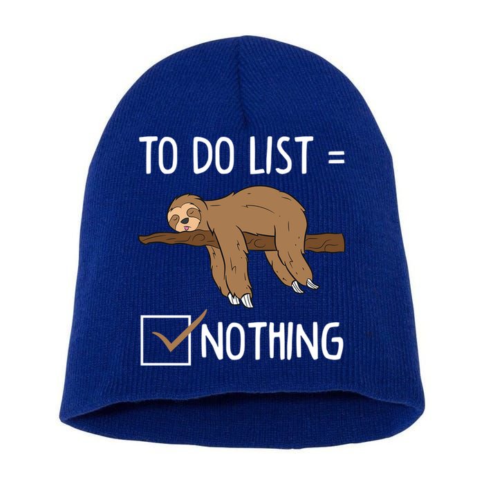 Sloth Tired Todo List Nothing Lazy Sloth Short Acrylic Beanie