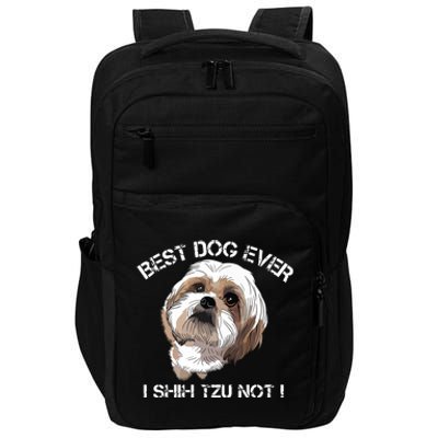 Shih Tzu T Funny Dog Pet Best Dog Ever Gift Birthday Impact Tech Backpack