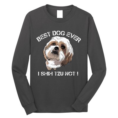 Shih Tzu T Funny Dog Pet Best Dog Ever Gift Birthday Long Sleeve Shirt