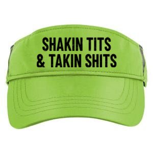 Shakin Tits & Takin Shits Quotes Sayings Adult Drive Performance Visor