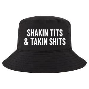 Shakin Tits & Takin Shits Quotes Sayings Cool Comfort Performance Bucket Hat