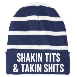 Shakin Tits & Takin Shits Quotes Sayings Striped Beanie with Solid Band