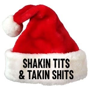 Shakin Tits & Takin Shits Quotes Sayings Premium Christmas Santa Hat