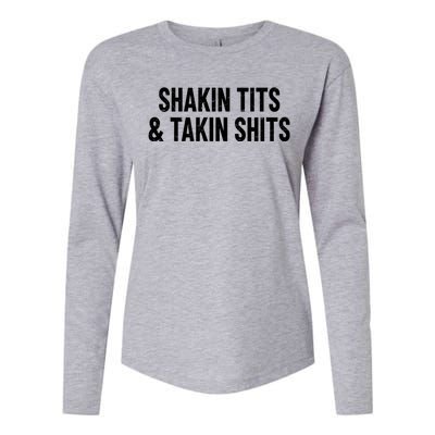 Shakin Tits & Takin Shits Quotes Sayings Womens Cotton Relaxed Long Sleeve T-Shirt