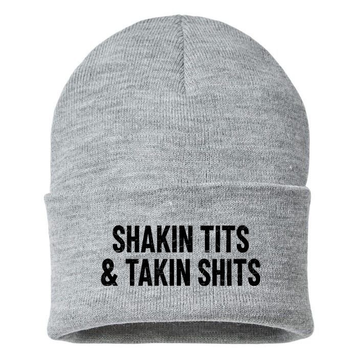 Shakin Tits & Takin Shits Quotes Sayings Sustainable Knit Beanie