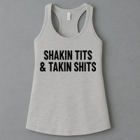 Shakin Tits & Takin Shits Quotes Sayings Womens Tank Top