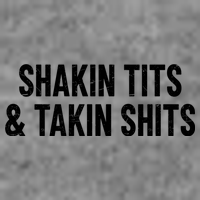 Shakin Tits & Takin Shits Quotes Sayings Womens Tank Top