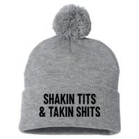 Shakin Tits & Takin Shits Quotes Sayings Pom Pom 12in Knit Beanie