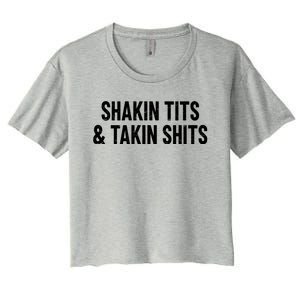 Shakin Tits & Takin Shits Quotes Sayings Women's Crop Top Tee