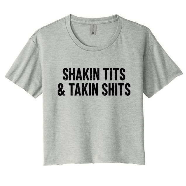 Shakin Tits & Takin Shits Quotes Sayings Crop Top