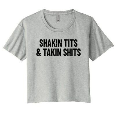 Shakin Tits & Takin Shits Quotes Sayings Women's Crop Top Tee