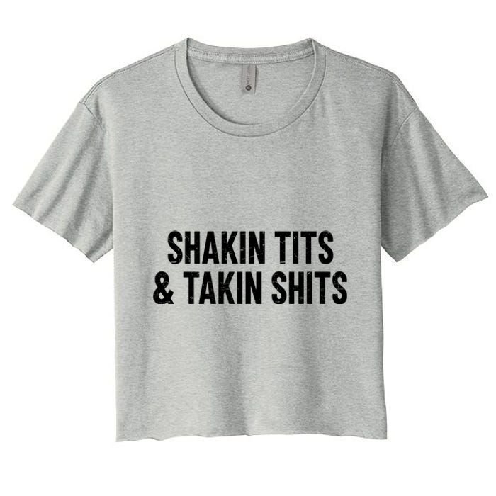 Shakin Tits & Takin Shits Quotes Sayings Women's Crop Top Tee